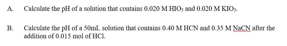 A Calculate The Ph Of A Solution That Contains 0 020 M Hio3 And 0 020 M Kio3 B Calculate The Ph Of A 50ml Solution Th 1