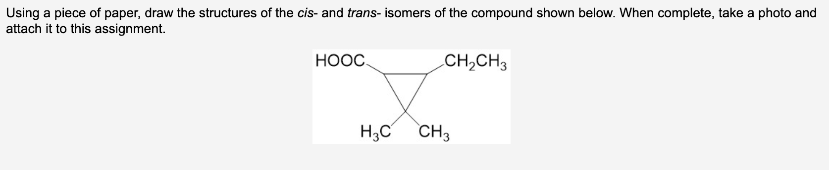 Using A Piece Of Paper Draw The Structures Of The Cis And Trans Isomers Of The Compound Shown Below When Complete T 1