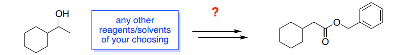 Use The Starting Material On The Left And Any Other Reagents Solvents Of Your Choosing To Synthesize The Molecule On The 1