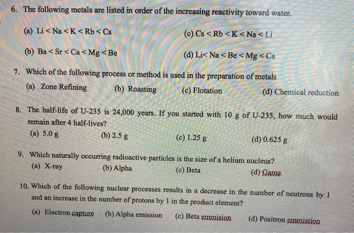 6 The Following Metals Are Listed In Order Of The Increasing Reactivity Toward Water A Li Na K Rb Cs C Cs Rb 1