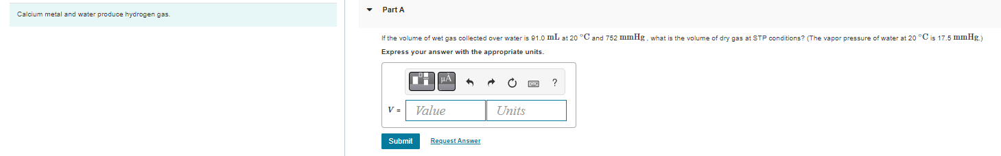 If The Volume Of Wet Gas Collected Over Water Is 91 0 Ml At 20 C C And 752 Mmhg What Is The Volume Of Dry Gas At Stp 1