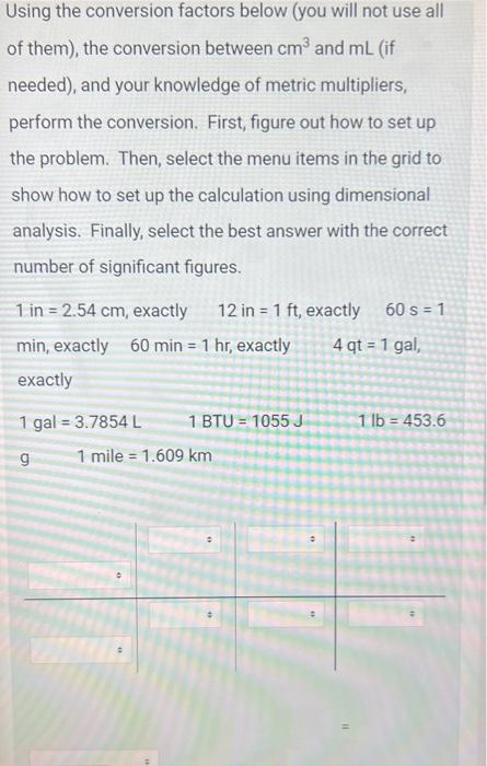 Using The Conversion Factors Below You Will Not Use All Of Them The Conversion Between Cm And Ml If Needed And Yo 1