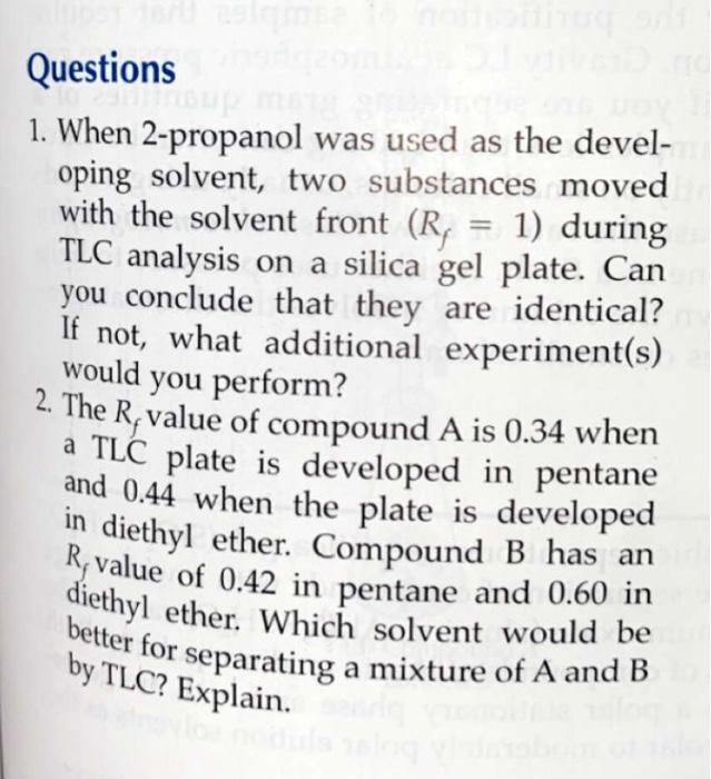 Questions 1 When 2 Propanol Was Used As The Devel Oping Solvent Two Substances Moved With The Solvent Front R 1 D 1