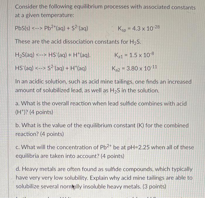 Consider The Following Equilibrium Processes With Associated Constants At A Given Temperature Pbs S Pb2 Aq S 1