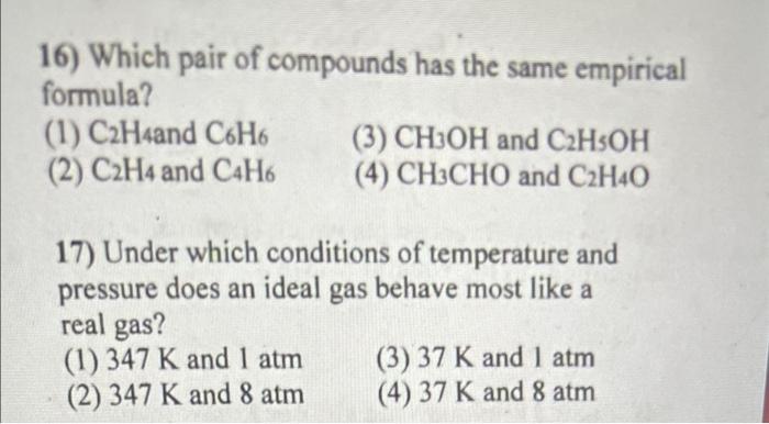 16 Which Pair Of Compounds Has The Same Empirical Formula 1 C2h4and C6h6 2 C2h4 And C4h6 3 Ch3oh And C H5oh 4 1