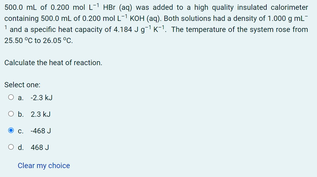 500 0 Ml Of 0 200 Mol L Hbr Aq Was Added To A High Quality Insulated Calorimeter Containing 500 0 Ml Of 0 200 Mol L 1