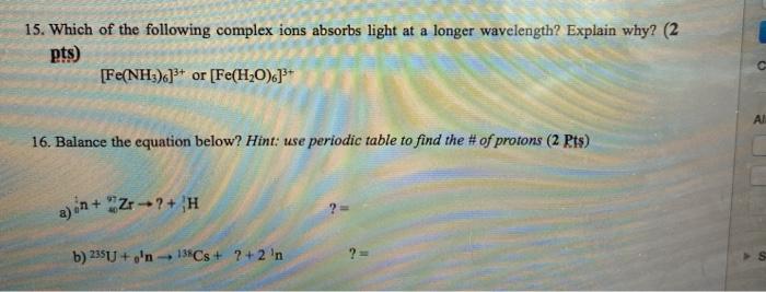 15 Which Of The Following Complex Ions Absorbs Light At A Longer Wavelength Explain Why 2 Pts Fe Nh3 3 Or Fe H2 1