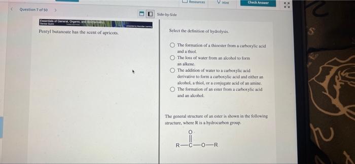 Question 7 Of 50 Essentals Of General Organic Pentyl Butanoate Has The Scent Of Apricots Resources Check Answer Select 1