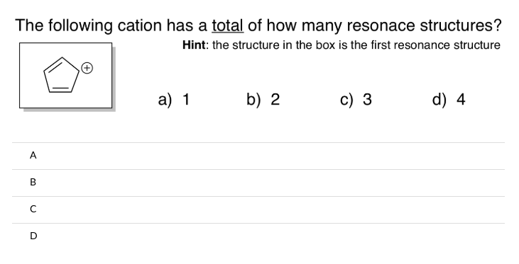 The Following Cation Has A Total Of How Many Resonace Structures Hint The Structure In The Box Is The First Resonance 1