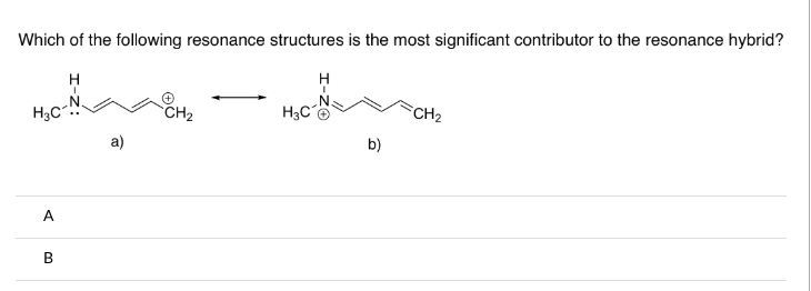 Which Of The Following Resonance Structures Is The Most Significant Contributor To The Resonance Hybrid H H C Ch H3c C 1