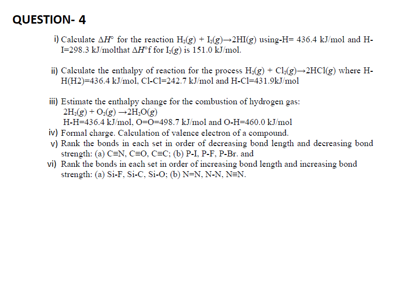 Question 4 I Calculate Ah For The Reaction H2 G 1 8 2hi G Using H 436 4 Kj Mol And H I 298 3 Kj Molthat Ah F F 1
