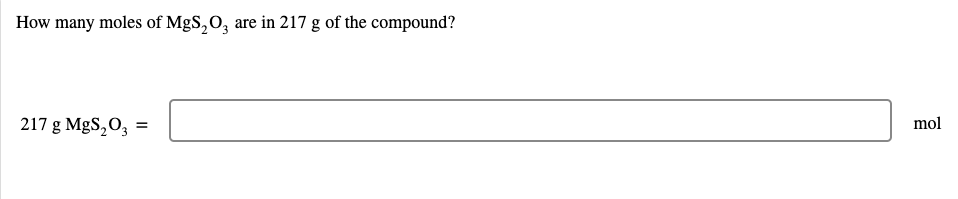 How Many Moles Of Mgs O3 Are In 217 G Of The Compound 217 G Mgs O3 Mol 1