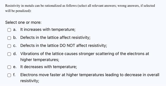 Resistivity In Metals Can Be Rationalized As Follows Select All Relevant Answers Wrong Answers If Selected Will Be Pe 1