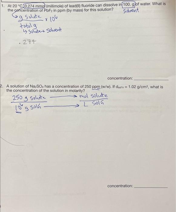 1 At 20 C 0 274 Mmol Millimole Of Lead Ii Fluoride Can Dissolve In 100 G Of Water What Is The Concentration Of Pb 1