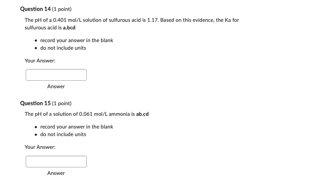 Question 14 1 Point The Ph Of A 0 401 Mol L Solution Of Sulfurous Acid Is 1 17 Based On This Evidence The Ka For Sul 1