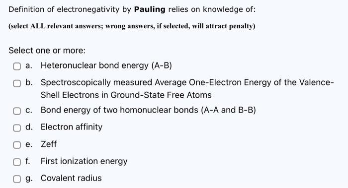 Definition Of Electronegativity By Mulliken Relies On Knowledge Of Select All Relevant Answers Wrong Answers If Sele 2
