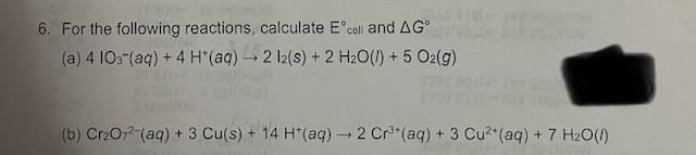 6 For The Following Reactions Calculate Eocell And Ag A 4 Ios Aq 4 H Aq 2 Lz S 2 H2o L 5 Oz G B Cr2o 1