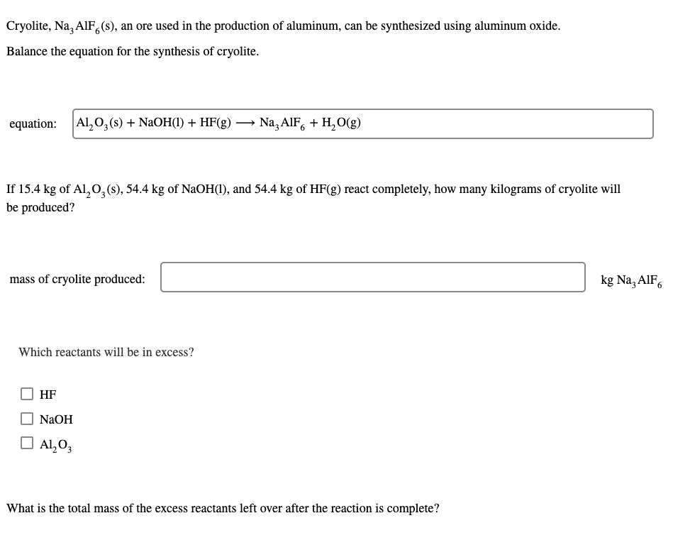 Cryolite Na3alf S An Ore Used In The Production Of Aluminum Can Be Synthesized Using Aluminum Oxide Balance The Eq 1