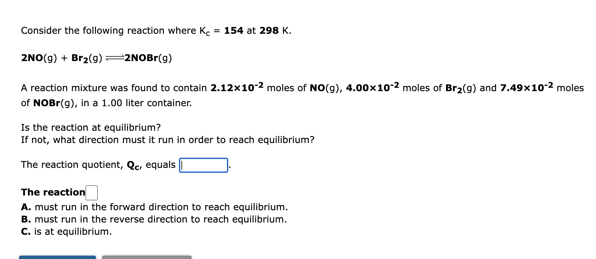 Consider The Following Reaction Where Kc 154 At 298 K 2no G Br G 2nobr G A Reaction Mixture Was Found To Conta 1
