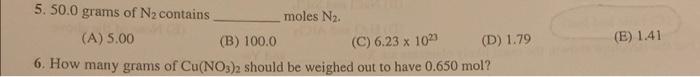 5 50 0 Grams Of N Contains Moles N A 5 00 B 100 0 Jaunu C 6 23 X 1023 D 1 79 6 How Many Grams Of Cu No3 2 1