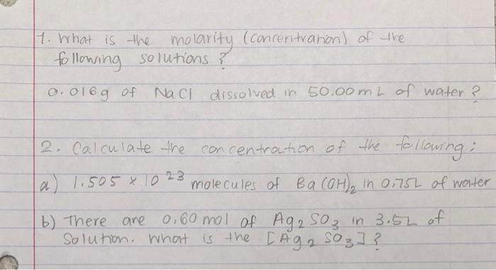 1 What Is The Molarity Concentration Of The Following Solutions 0 016g Of Nacl Dissolved In Na Cl Dissolved In 50 0 1