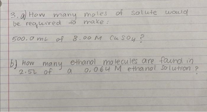 3 How Many Be Required To Make 500 0 Ml B How Moles Of Solute Would Ethanol Molecules Are Found In 0 064 M Ethanol So 1