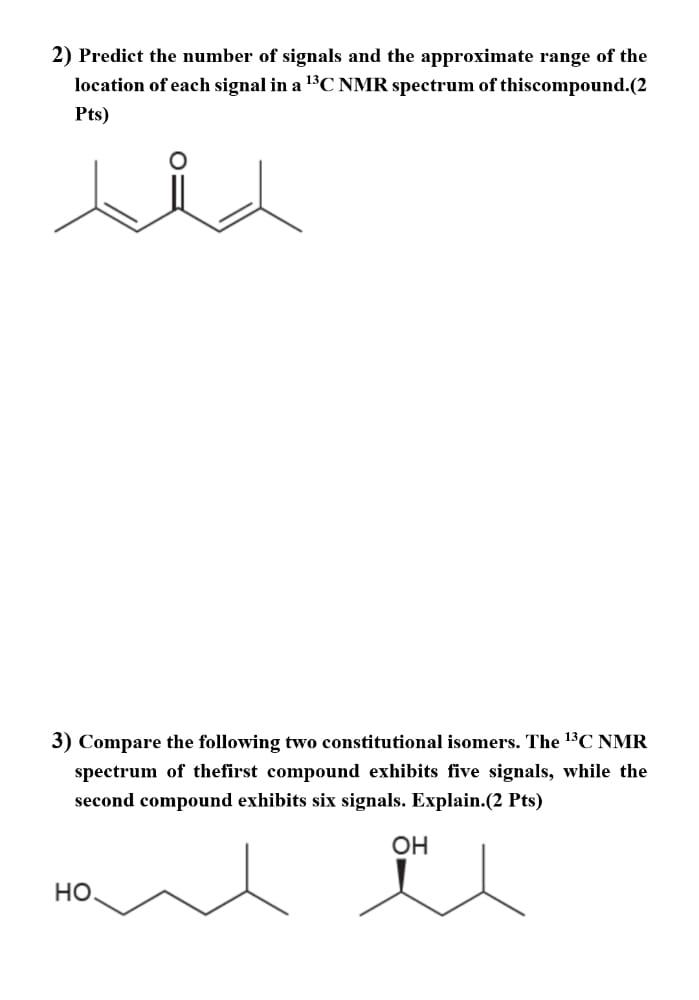 2 Predict The Number Of Signals And The Approximate Range Of The Location Of Each Signal In A 3c Nmr Spectrum Of Thisc 1