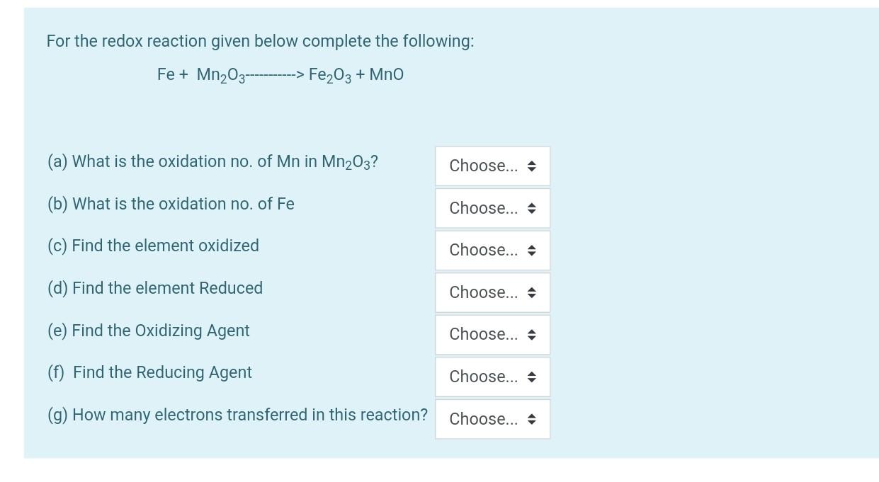 For The Redox Reaction Given Below Complete The Following Fe Mn2o3 Fe2o3 Mno A What Is The Oxidation 1