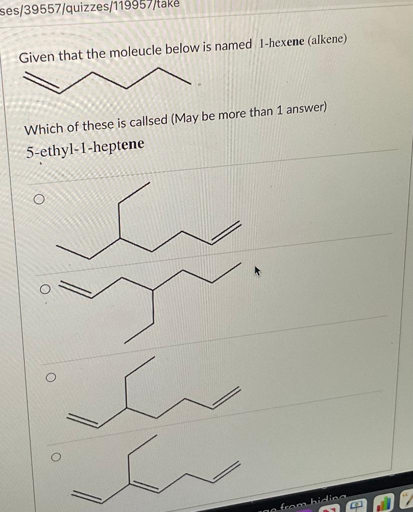 Ses 39557 Quizzes 119957 Take Given That The Moleucle Below Is Named 1 Hexene Alkene Which Of These Is Callsed May Be 1