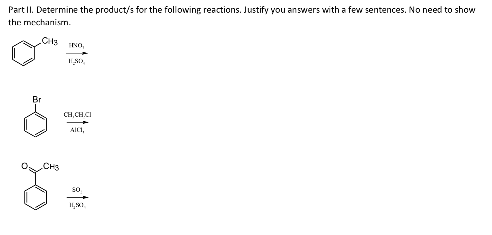 Part Ii Determine The Product S For The Following Reactions Justify You Answers With A Few Sentences No Need To Show 1