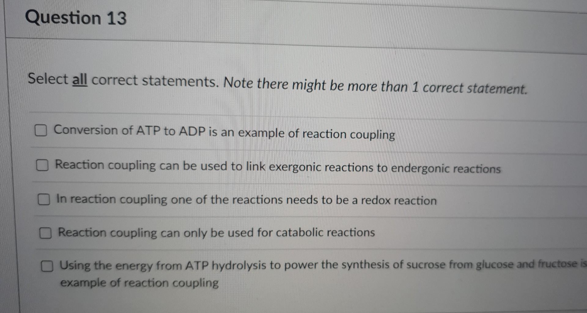 Question 13 Select All Correct Statements Note There Might Be More Than 1 Correct Statement Conversion Of Atp To Adp I 1