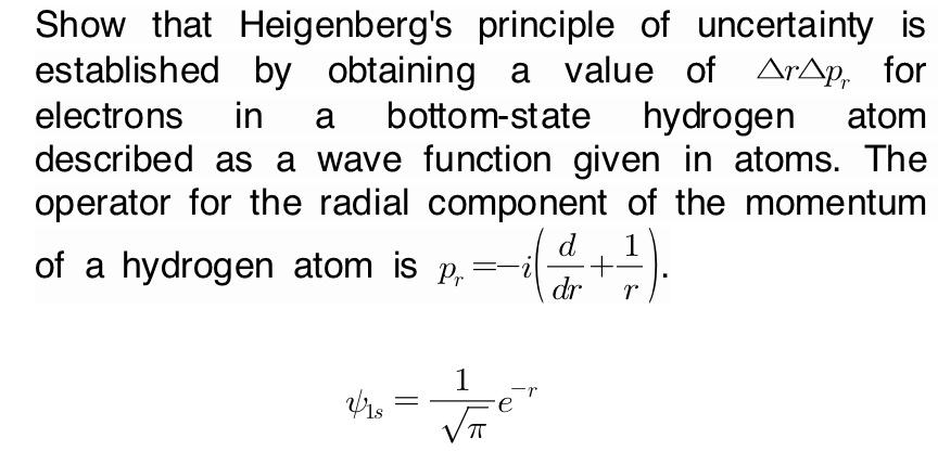 Show That Heigenberg S Principle Of Uncertainty Is Established By Obtaining A Value Of Arap For Electrons In A Bottom S 1