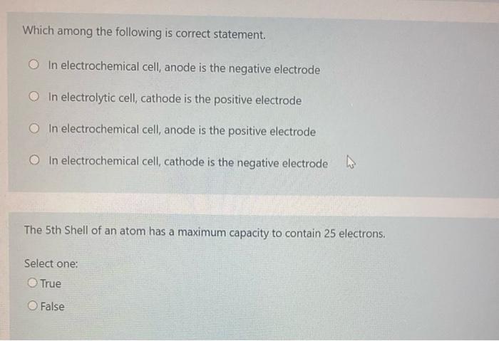 Which Among The Following Is Correct Statement O In Electrochemical Cell Anode Is The Negative Electrode In Electrolyt 1