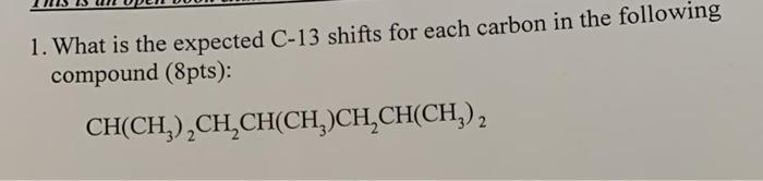 1 What Is The Expected C 13 Shifts For Each Carbon In The Following Compound 8pts Ch Ch Ch Ch Ch Ch Ch Ch 2 1