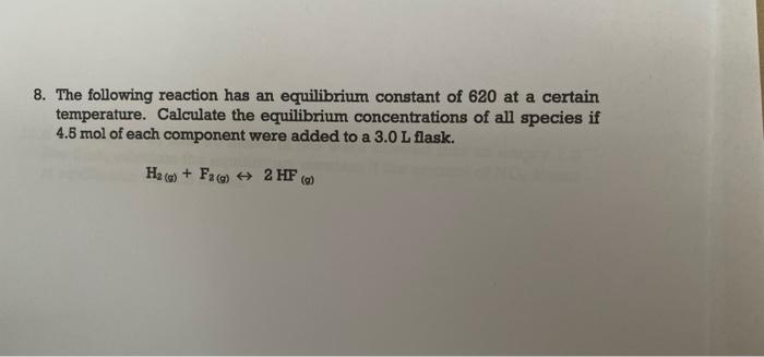 8 The Following Reaction Has An Equilibrium Constant Of 620 At A Certain Temperature Calculate The Equilibrium Concent 1
