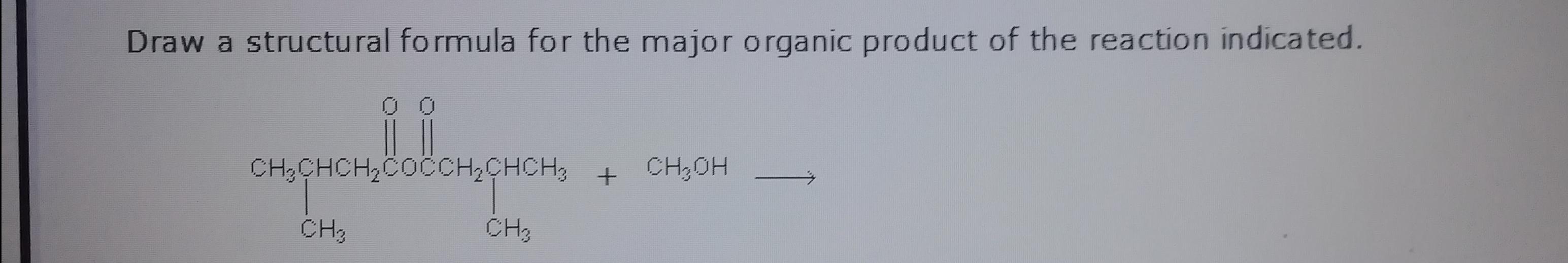 Draw A Structural Formula For The Major Organic Product Of The Reaction Indicated Lobomprom Ch Chch Cocch Chch Ch Oh 1
