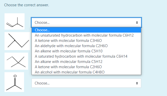 Choose The Correct Answer Choose Choose An Unsaturated Hydrocarbon With Molecular Formula C6h12 A Ketone With Mo 1
