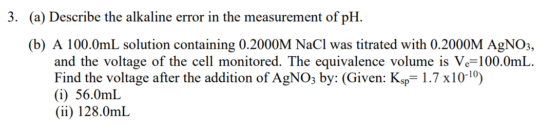 3 A Describe The Alkaline Error In The Measurement Of Ph B A 100 0ml Solution Containing 0 2000m Nacl Was Titrated 1