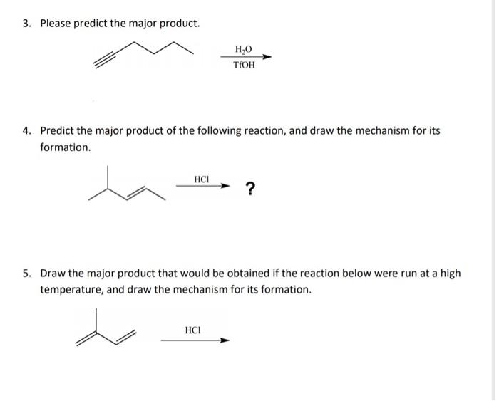 3 Please Predict The Major Product H O Tfoh 4 Predict The Major Product Of The Following Reaction And Draw The Mecha 1