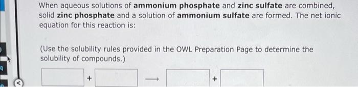 When Aqueous Solutions Of Ammonium Phosphate And Zinc Sulfate Are Combined Solid Zinc Phosphate And A Solution Of Ammon 1