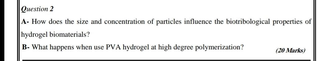 Question 2 A How Does The Size And Concentration Of Particles Influence The Biotribological Properties Of Hydrogel Biom 1