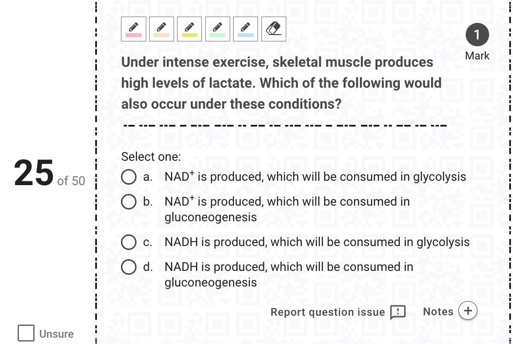 25 Of 50 Unsure 1 Mark 1 Under Intense Exercise Skeletal Muscle Produces High Levels Of Lactate Which Of The Following 1