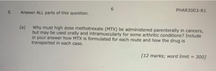 5 Phar3003 R1 Answer All Parts Of This Question A Why Must High Dose Methotrexate Mtx Be Administered Parenterally 1