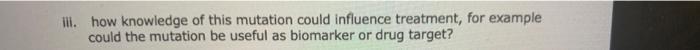 C Describe A Named Example Of A Mutation That Can Increase The Likelihood Of Cancer In Your Answer Consider Ili H 2