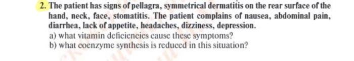 2 The Patient Has Signs Of Pellagra Symmetrical Dermatitis On The Rear Surface Of The Hand Neck Face Stomatitis Th 1