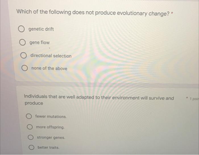 Which Of The Following Does Not Produce Evolutionary Change Genetic Drift Gene Flow O Directional Selection None Of T 1
