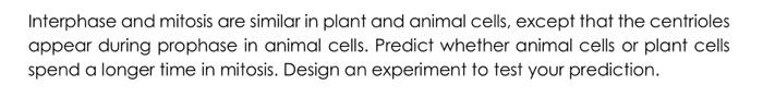 Interphase And Mitosis Are Similar In Plant And Animal Cells Except That The Centrioles Appear During Prophase In Anima 1