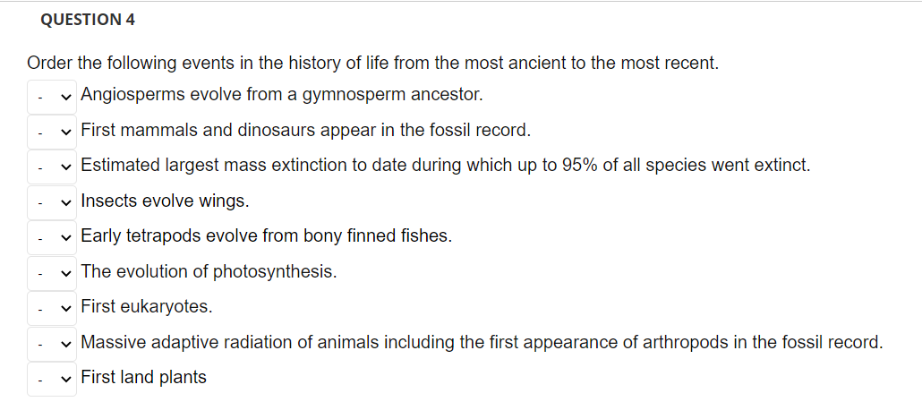 Question 4 Order The Following Events In The History Of Life From The Most Ancient To The Most Recent Angiosperms Evo 1