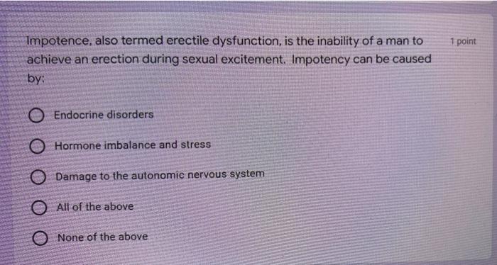 Impotence Also Termed Erectile Dysfunction Is The Inability Of A Man To Achieve An Erection During Sexual Excitement 1