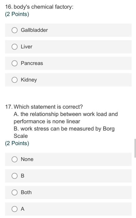 16 Body S Chemical Factory 2 Points Gallbladder Liver Pancreas Kidney 17 Which Statement Is Correct A The Relatio 1